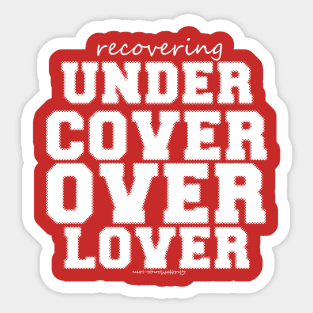 Recovering Under Cover Over Lover Sticker